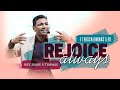 Rejoice Always | 1 Thessalonians 5:16 | Shine Thomas | City Harvest AG Church | Bangalore | Sermon