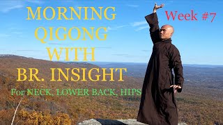 Morning Qigong With Br.Insight|Thich Man Tue| Week#7 | Qigong Routine For Neck, Back, Hips