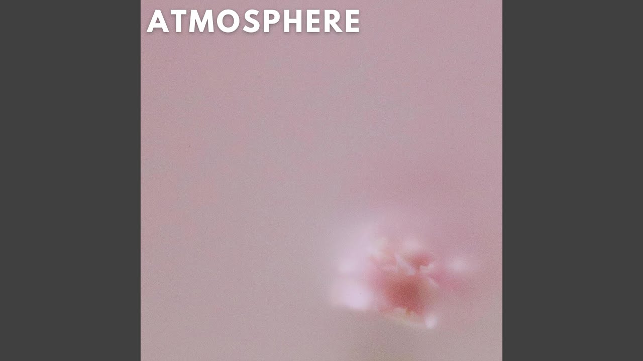Watch Atmosphere on YouTube Watch Atmosphere on YouTube