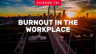 Episode 181 | Burnout In The Workplace | Dr. Mia Russell