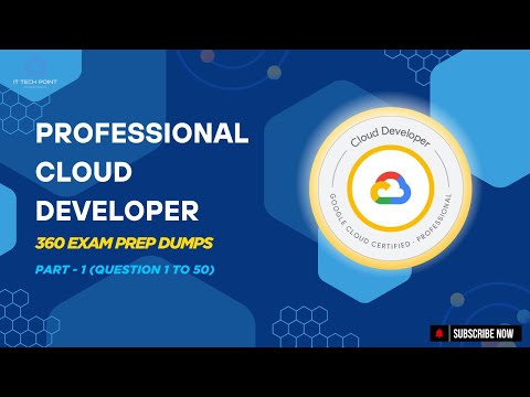 Google Cloud: Professional Cloud Developer | Preparation Dumps Part 1 | 360 Questions & Answers
