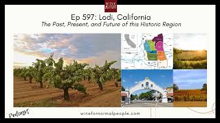 Ep 597: Lodi, California -- The Past, Present, and Future of this Historic Region