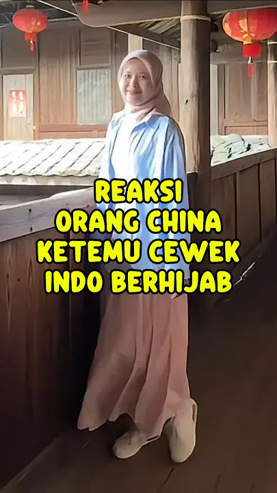 INDO GIRL WEARING HIJAB IN CHINA TURNS OUT LIKE THIS‼️🤯