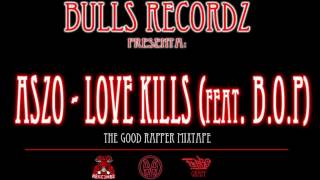 Aszo - Love Kills Feat. Bop