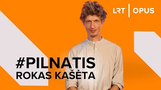 LRT OPUS PILNATIS. ROKAS KAŠĖTA | 2023-10-05