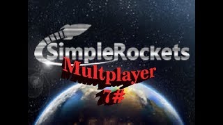 Simplerockets multplayer EP 7#