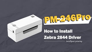 Phomemo PM246 Pro Tutorial: (Win) Installing Zebra 2844 Driver丨Label Printer Instruction Manual