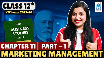 Class 12 Business Studies Chapter 11 : Marketing management | Part 1