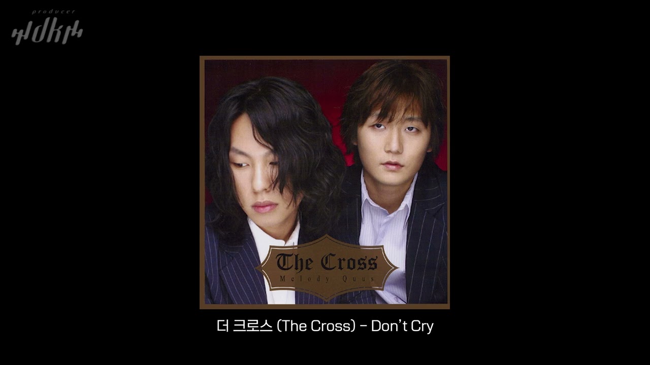 더 크로스 (The Cross) - Don’t Cry | dk Remaster