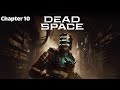 Dead Space Remake Walkthrough Chapter 10 End of Days