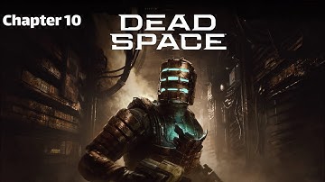 Dead Space Remake Walkthrough - Chapter 10: End of Days