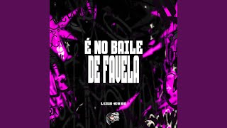 É no Baile de Favela - DJ G Silva, MC VK DA VS, DJ Rod ZS