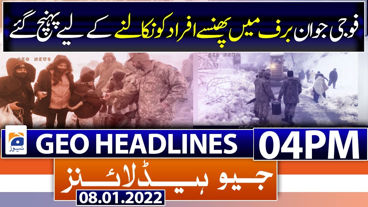 Geo News Headlines Today 04 PM | Murree Incident  | Omicron | PSL | 8th January 2022