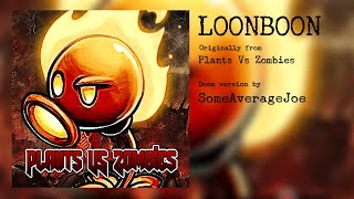 Loonboon [Plants Vs Zombies] - Doom Remix