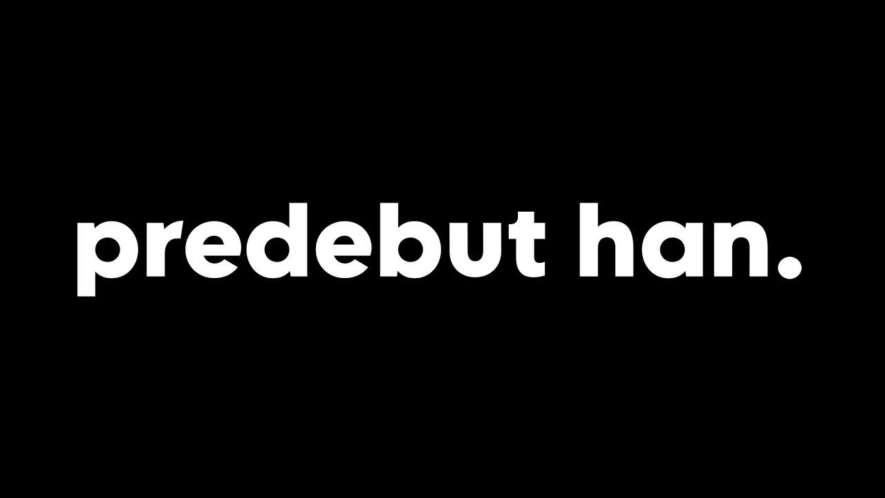 messing with predebut han cause why not! - YouTube