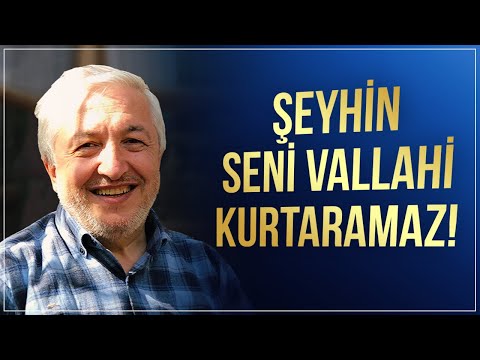Şeyhin seni kurtaramaz! - Prof.Dr. Mehmet Okuyan
