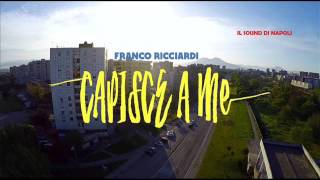 Miniatura de "Franco Ricciardi - Capisce a me"