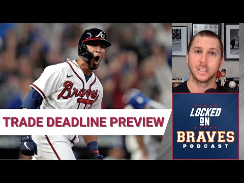 Atlanta Braves Trade Deadline Preview and Questions