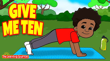 Give Me Ten ♫ Exercise Songs ♫ Action Songs ♫ Brain Breaks ♫ Kids Songs by The Learning Station