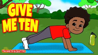 give me ten exercise songs action songs brain breaks kids songs by the learning station