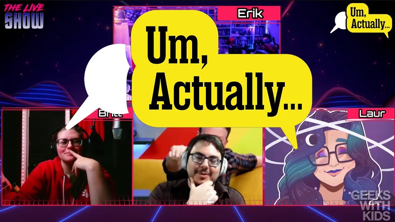 The Geeks get pedantic playing Umm... Actually!