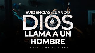 ¿Cuáles son las evidencias de cuando Dios llama a un hombre?  Pastor David Bierd