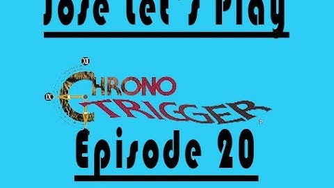 Chrono Trigger Ep20-Magus Castle