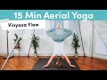 Aerial Yoga Beginner Class | 15 Min Vinyasa Flow