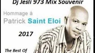 Mix Souvenir Patrick St Eloi 2017. Mixé Par Dj Jesli 973 Mix Souvenir Patrick St Eloi 2017. Mixé Par Dj Jesli 973
