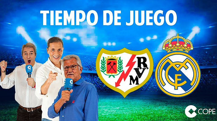 Directo del Rayo Vallecano 0-1 Real Madrid en Tiempo de Juego COPE