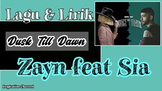 Zayn Malik ft, Sia (Dusk Till Dawn) Lagu & Lirik