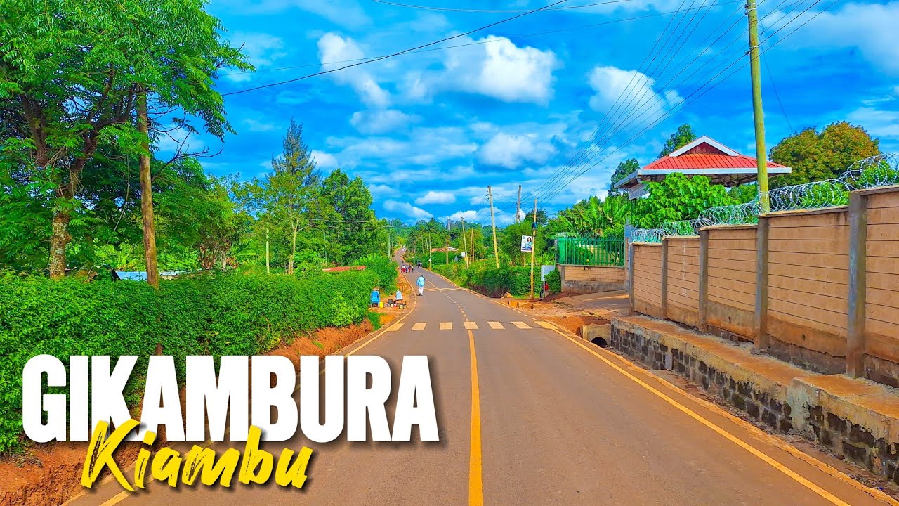 Gikambura Kiambu — Stunning by Day, Unsafe by Night.🇰🇪