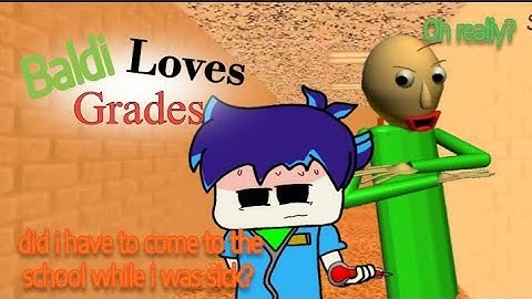 Baldi Loves Grades Remasterd//Baldis Basics Mod
