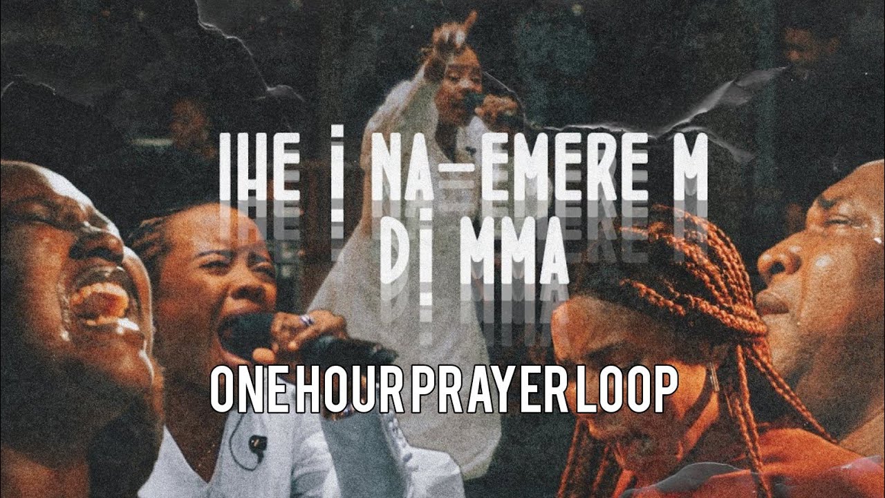 Rhema Onuoha - Ihe i na-emere m di mma - 1 hour prayer loop