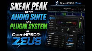 OpenHPSDR-Zeus Sneak Peek: New Audio Suite + Plugin System