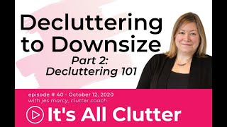 It's All Clutter #40: Decluttering to Downsize Part 2: How to Declutter for a Downsize Net Worth