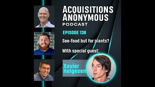 See food but for plants? With special guest Xavier Helgesen - Acquisitions Anonymous episode 138
