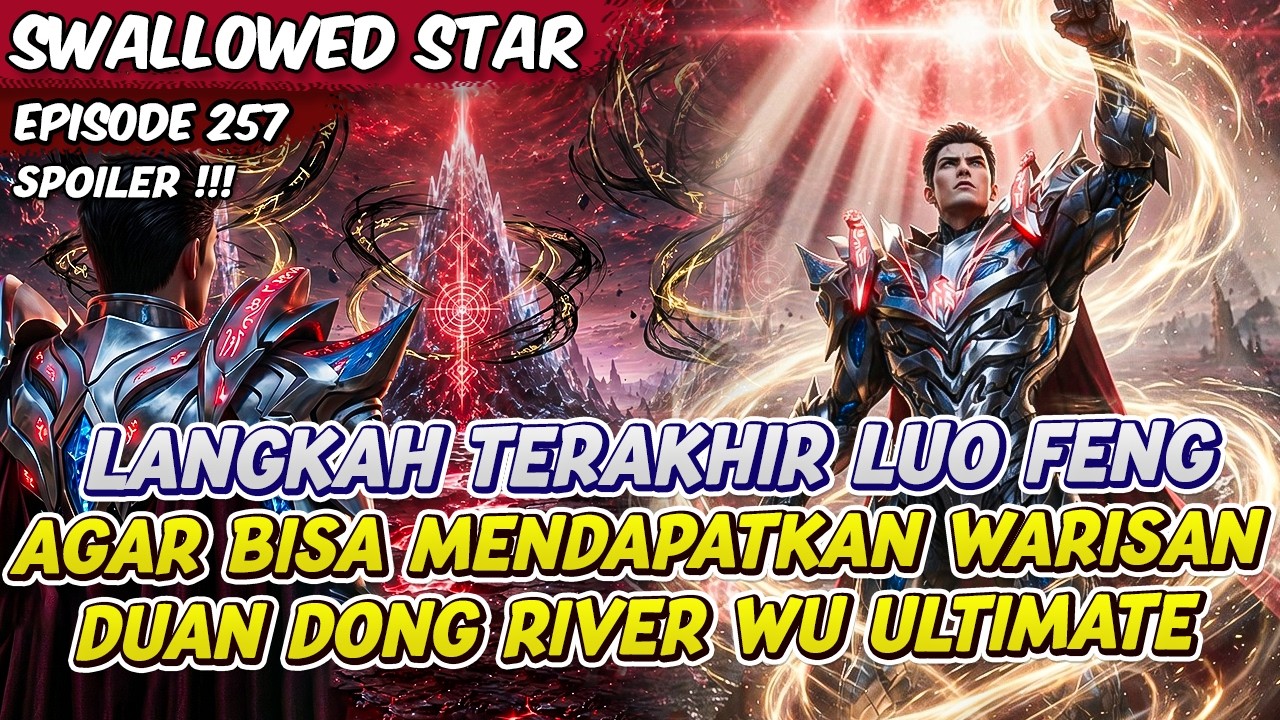 LUO FENG LANGKAH TERAKHIR MENDAPATKAN WARISAN ULTIMATE DUAN DONG RIVER ...