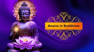 Understanding Anatta: The Concept of No-Self in Buddhism Explained