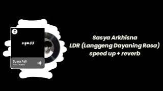 Sasya Arkhisna - LDR (Langgeng Dayaning Rasa) speedup   reverb