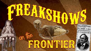 Freakshows on the Frontier