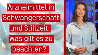 Arzneimittel In Schwangerschaft Und Stillzeit Was Gilt Es Zu Beachten?