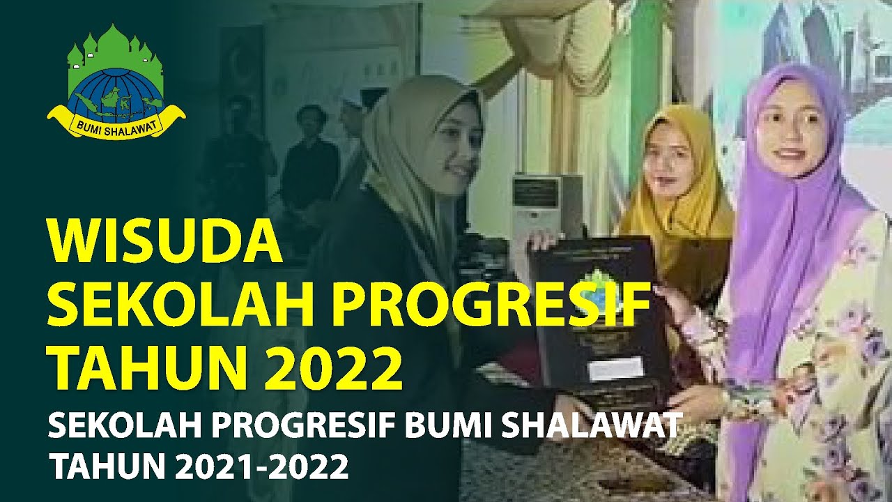 WISUDA SEKOLAH PROGRESIF TAHUN 2022 - TAHUN AJARAN 2021/2022