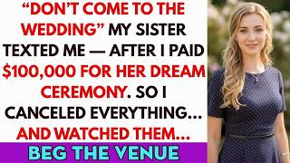 I Paid For My Sister’s $100K Wedding—Then Got Erased From The Guest List At The Last Minute...