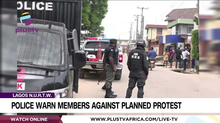 Lagos N.U.R.T.W.: Police Warn Members Against Planned Protest | NEWS