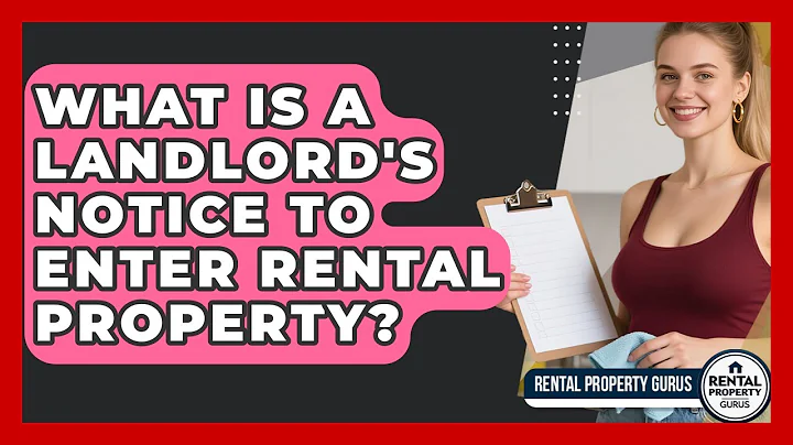 What Is A Landlord's Notice To Enter Rental Property? - Rental Property Gurus