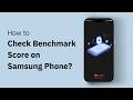 How to Check Benchmark Score on Samsung Phone