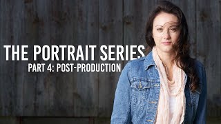 Portrait Series Part 4 | Post-Production and Image Delivery | Hosted by Sony Profile