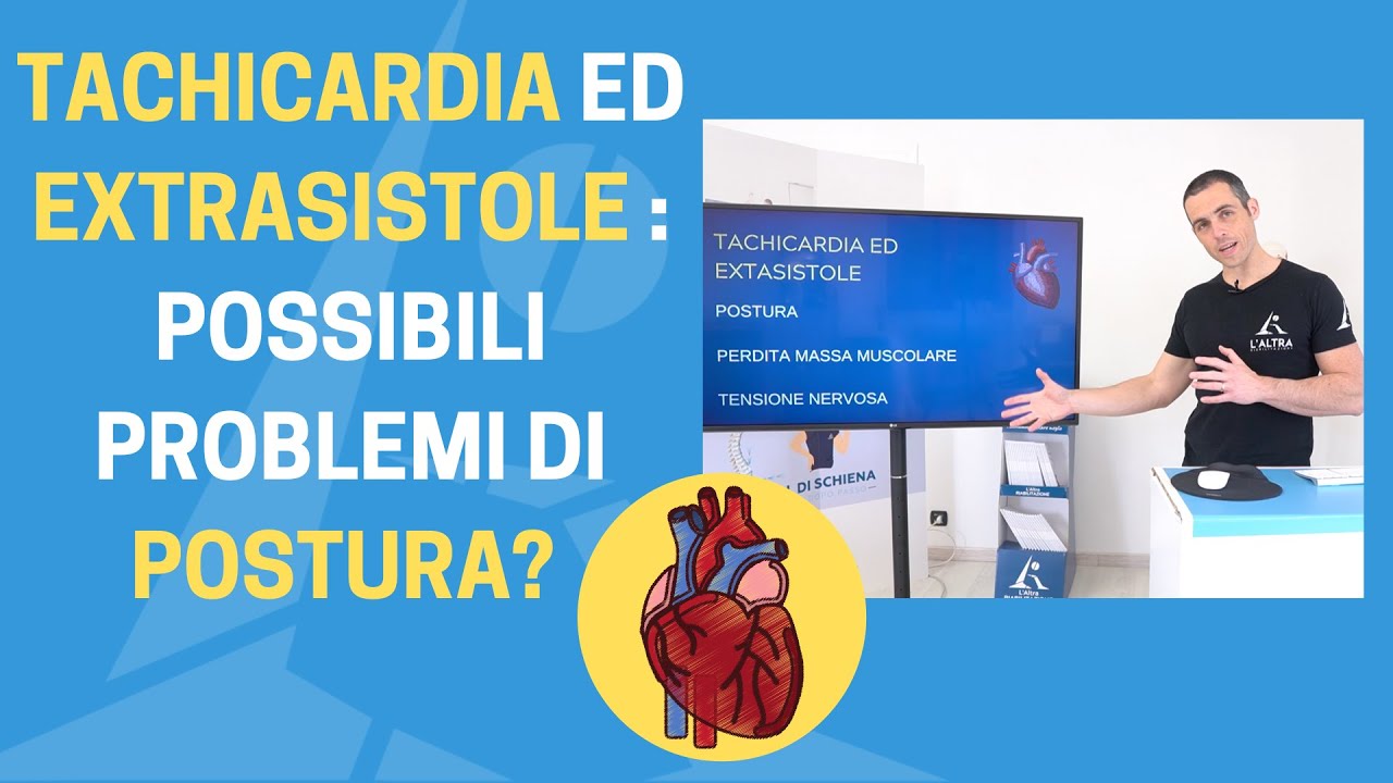 Ecco perchè TACHICARDIA ed EXTRASISTOLE possono influire negativamente sulla tua POSTURA