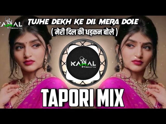 Tujhe Dekh Ke Dil Mera Dole | Tapori Aadi Mix | Dj Kamal X Dj Rv Production class=
